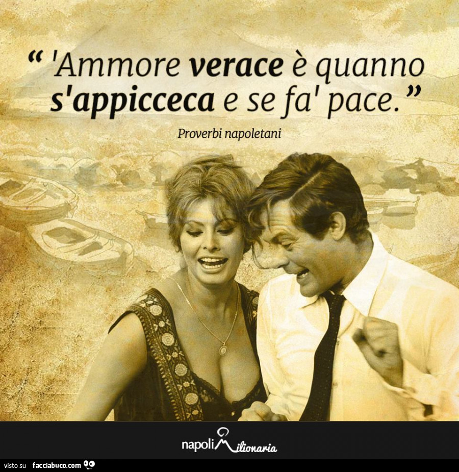 Ammore verace è quanno s'appicceca e se fa pace