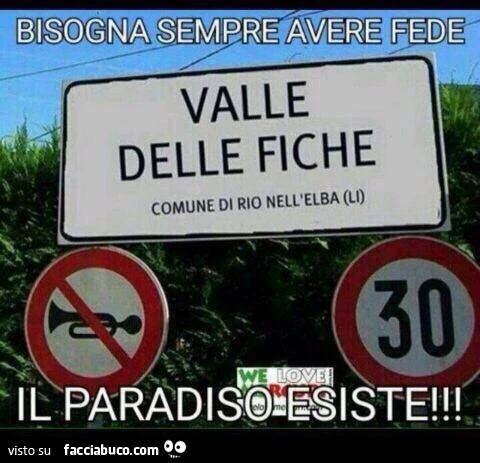 Bisogna sempre avere fede. Valle delle fiche comune di rio nell'elba (li). Il paradiso esiste