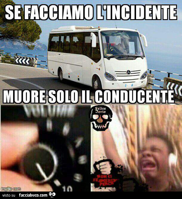 Se facciamo l'incidente muore solo il conducente