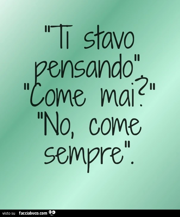 Ti stavo pensando