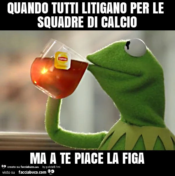 Quando tutti litigano per le squadre di calcio ma a te piace la figa