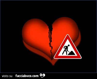 Cuore rotto. Lavori in corso