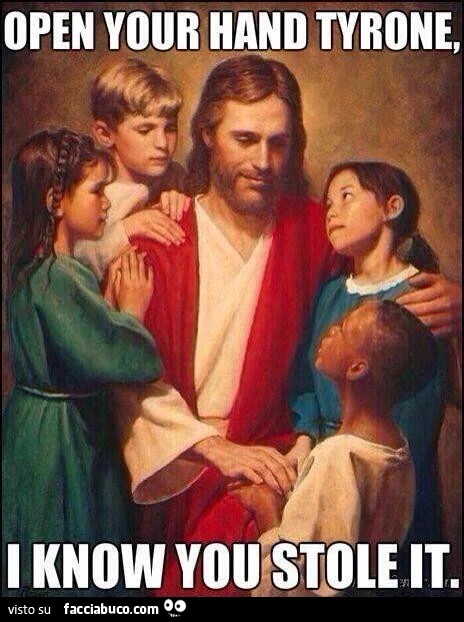 Apri la mano Tyrone, lo so che l'hai rubato tu
