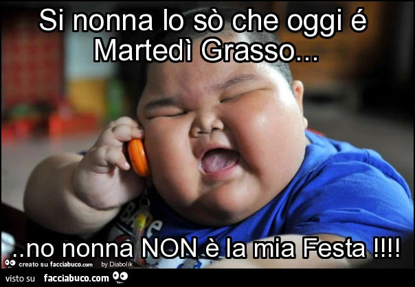 Si nonna lo sò che oggi é martedì grasso&hellip; no nonna non è la mia festa