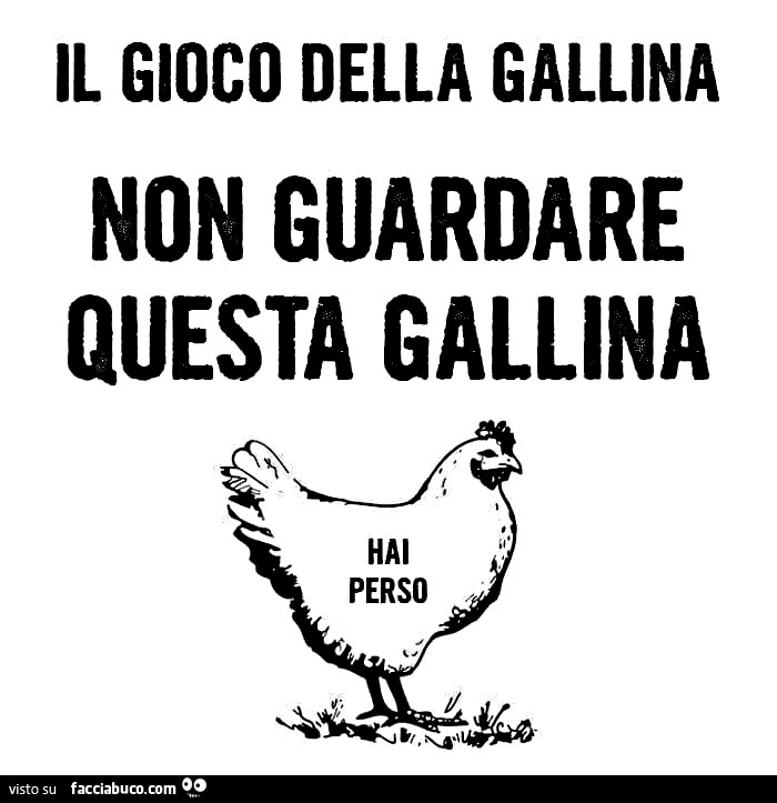 Il gioco della gallina non guardare questa gallina