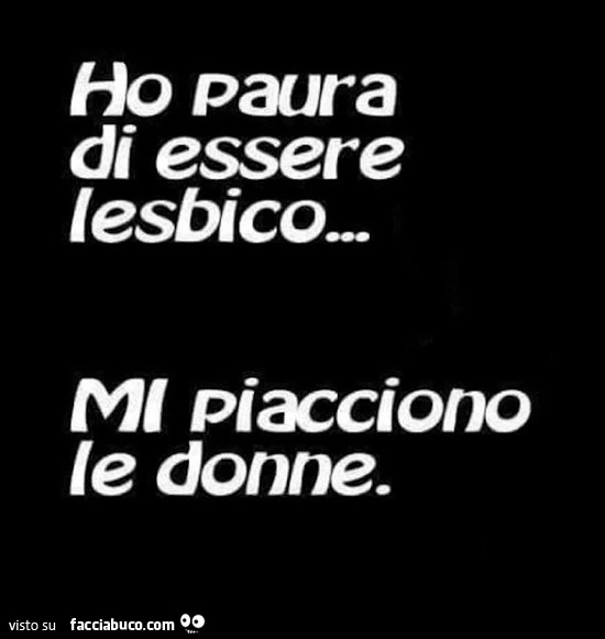 Ho paura di essere lesbico&hellip; mi piacciono le donne