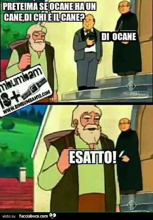 Prete ma se Ocane ha un cane di chi è il cane? Di Ocane