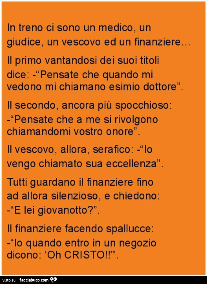 In treno ci sono un medico, un giudice, un vescovo ed un finanziere… il primo vantandosi dei suoi titoli dice