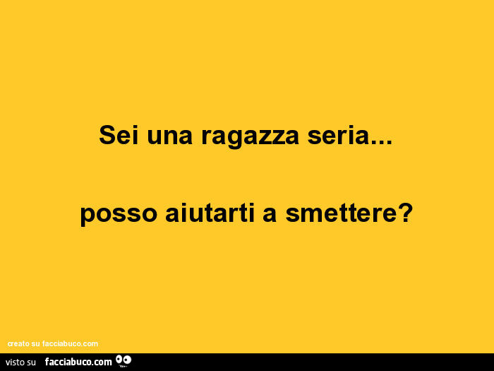 cerco una ragazza seria