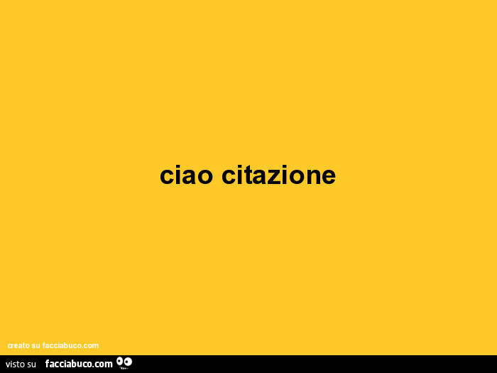 Ciao citazione