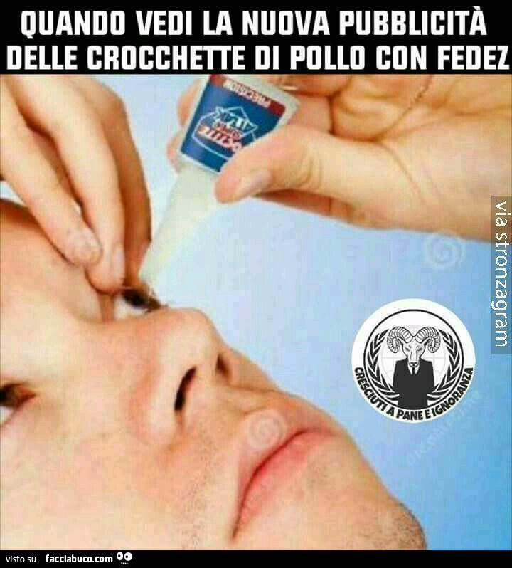 Colla Attak negli occhi come collirio: Quando vedi la nuova pubblicita delle crocchette di pollo con Fedez