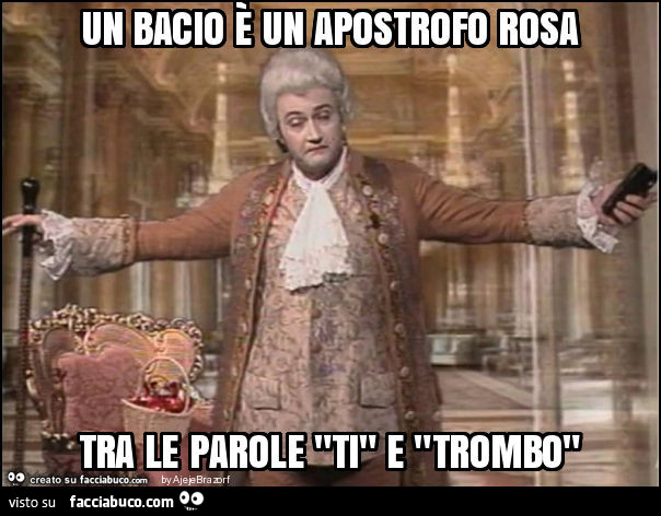 Un bacio è un apostrofo rosa tra le parole "ti" e "trombo"