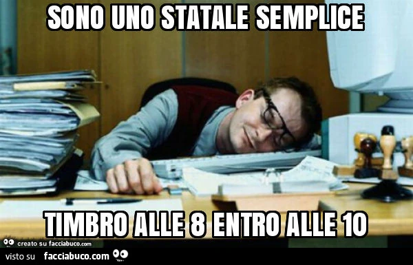 Sono uno statale semplice timbro alle 8 entro alle 10