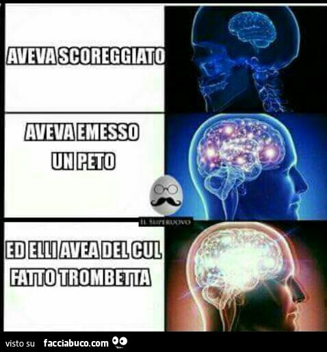 Aveva scoreggiato. Aveva emesso un peto ed elli avea del cul fatto trombetta
