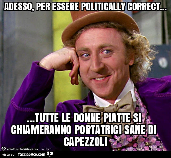 Adesso, per essere politically correct&hellip; tutte le donne piatte si chiameranno portatrici sane di capezzoli