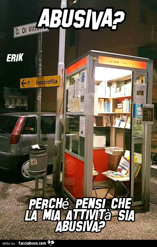 Abusiva? Perchè pensi che la mia attività sia abusiva?