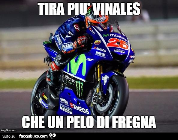 Tira più Vinales che un pelo di fregna