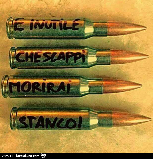 È inutile che scappi, morirai stanco